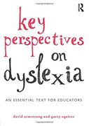 Key Perspectives on Dyslexia: An essential text for educators