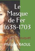Le Masque de Fer (1638-1703): Tome 1: Fouquet (en Francés)