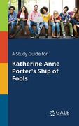 A Study Guide for Katherine Anne Porter's Ship of Fools (en Inglés)