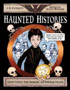 Haunted Histories: Creepy Castles, Dark Dungeons, and Powerful Palaces (en Inglés)