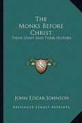 the monks before christ: their spirit and their history (en Inglés)