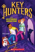 The Mysterious Moonstone (Key Hunters #1): Volume 1 (en Inglés)