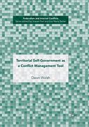 Territorial Self-Government as a Conflict Management Tool (Federalism and Internal Conflicts) 