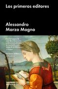 Los Primeros Editores - Alessandro Marzo Magno - Malpaso