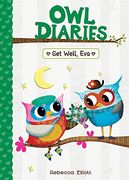 Get Well, eva (Owl Diaries, 16) (en Inglés)