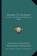 maria di rohan: a lyric tragedy, in three acts (1849) (en Inglés)
