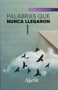 Palabras que nunca llegaron I