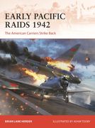 Early Pacific Raids 1942: The American Carriers Strike Back (en Inglés)