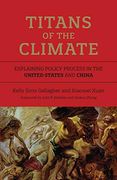 Titans of the Climate: Explaining Policy Process in the United States and China (American and Comparative Environmental Policy) (en Inglés)