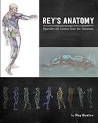 Rey's Anatomy: Figurative art Lessons From the Classroom (en Inglés)