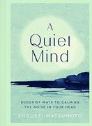 A Quiet Mind: Buddhist Ways to Calm the Noise in Your Head (en Inglés)