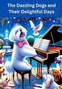 The Dazzling Dogs and Their Delightful Days (en Inglés)