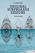 Original and Fun surfing coloring book: surfboard design, ideas, style & template for all ages (en Inglés)