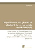 reproduction and growth of elephant shrews or sengis (macroscelidea) (en Inglés)