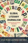 Global Literary Journalism: Exploring the Journalistic Imagination, Volume 2