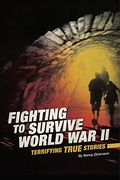Fighting to Survive World war ii: Terrifying True Stories (en Inglés)