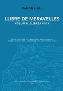 Llibre De Meravelles. Llibre VIII-X - Volume II (Nova Edició de les Obres de Ramon Llull)