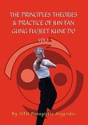the principles theories & practice of jun fan gung fu/jeet kune do vol.1 (en Inglés)