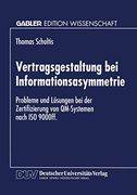 Vertragsgestaltung bei Informationsasymmetrie: Probleme und Lösungen bei der Zertifizierung von Qm-Systemen Nach iso 9000Ff (en Alemán)
