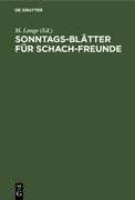 Sonntags-Blätter für Schach-Freunde (en Alemán)