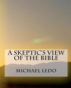 a skeptic's view of the bible (en Inglés)