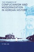 The Dynamics of Confucianism and Modernization in Korean History (en Inglés)