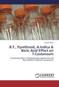 B. T. , Pyrethroid, A. Indica & Boric Acid Effect on T. Castaneum (en Inglés)