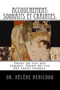 Accouchement: Souhaits et craintes.: Accouchement: Point de vu des femmes, point de vu des sages-femmes. (en Francés)