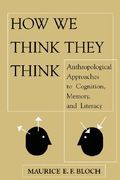how we think they think: anthropological approaches to cognition, memory, and literacy