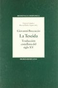 La Teseida. Traducción Castellana del Siglo xv. Ed. Por Victoria Campo y Marcial Rubio Árquez.