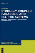 Strongly Coupled Parabolic and Elliptic Systems: Existence and Regularity of Strong and Weak Solutions: 28 (de Gruyter Series in Nonlinear Analysis and Applications) (en Inglés)