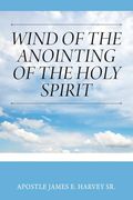 Wind of the Anointing of the Holy Spirit (en Inglés)