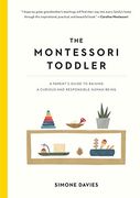 The Montessori Toddler: A Parent's Guide to Raising a Curious and Responsible Human Being (en Inglés)