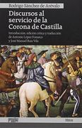 Discursos Al Servicio De La Corona De Castilla - (Ed. Bilingüe)