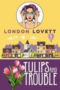 Tulips and Trouble (Port Danby Cozy Mystery)