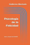 Psicologia de la Felicidad: Antes Y Despues del Covid19