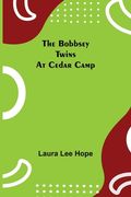 The Bobbsey Twins at Cedar Camp (en Inglés)