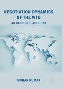 Negotiation Dynamics of the Wto: An Insider's Account (en Inglés)