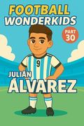 Football Wonderkids: Julián Álvarez (en Inglés)