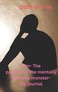I Am The product of the mentally ill, lonely monster My journal (en Inglés)