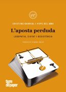 L'Aposta Perduda: Ludopatia, Ciutat i Resistència (Assaig) (en Catalán)