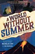 A World Without Summer: A Volcano Erupts, A Creature Awakens, and the Sun Goes Out (en Inglés)