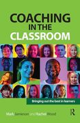Coaching in the Classroom: Bringing out the Best in Learners (Coaching and Mentoring) (en Inglés)