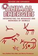 Animal Energies: Interpreting the Messages and Warnings of Animals (en Inglés)