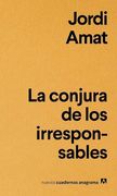 La conjura de los irresponsables