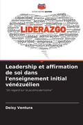 Leadership et affirmation de soi dans l'enseignement initial vénézuélien (en Francés)