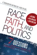 Race, Faith, and Politics: 7 Political Questions That Every African American Christian Must Answer