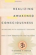 Realizing Awakened Consciousness: Interviews With Buddhist Teachers and a new Perspective on the Mind (en Inglés)