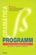 Programm. Alemán para Hispanohablantes. Libro de gramática (in Spanish)