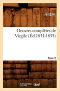 Oeuvres Complètes de Virgile. Tome 2 (Éd.1831-1835) (en Francés)